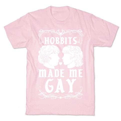 Hobbits Made Me Gay T-Shirt
